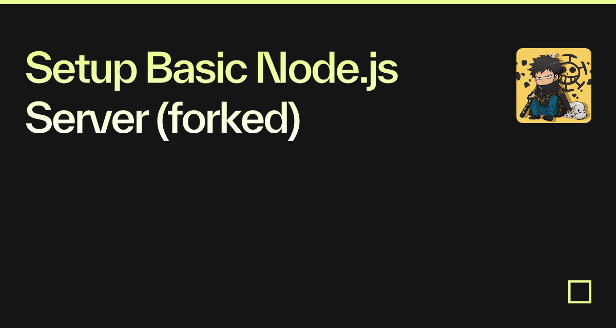 Setup Basic Node.js Server (forked) Codesandbox