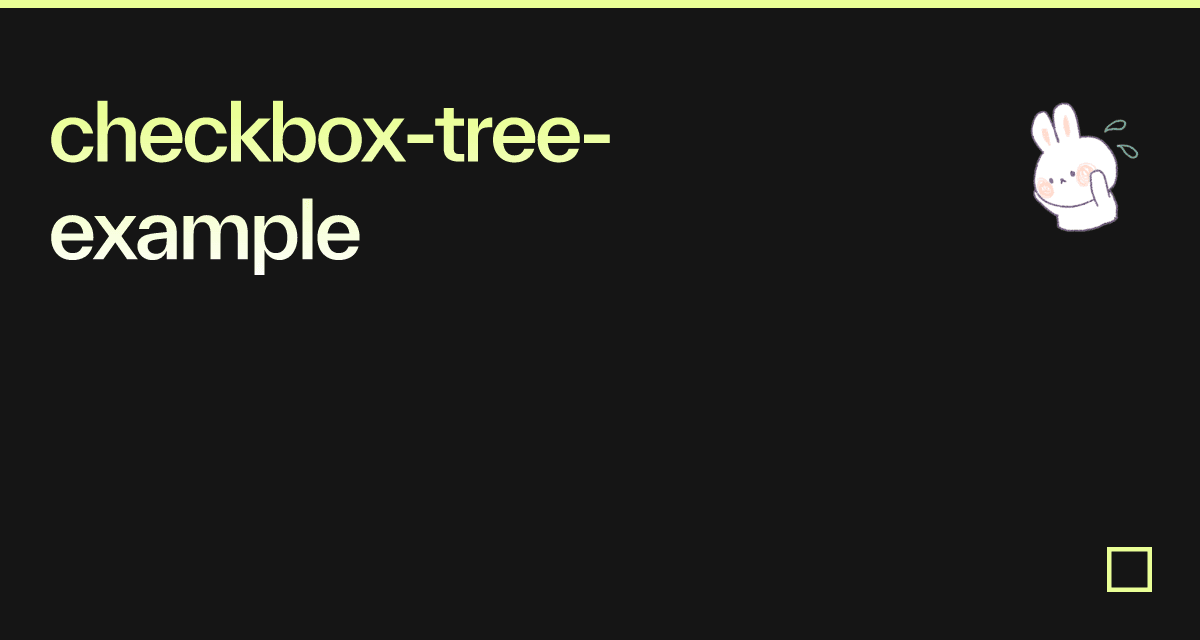 checkboxtreeexample Codesandbox
