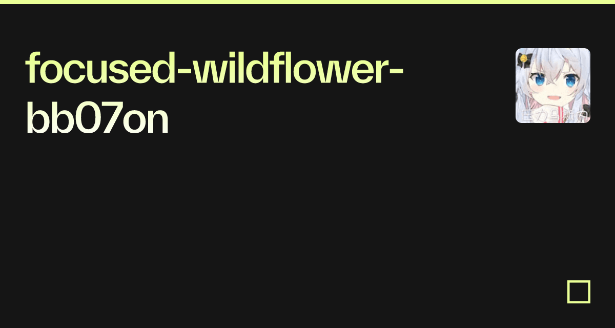 focusedwildflowerbb07on Codesandbox