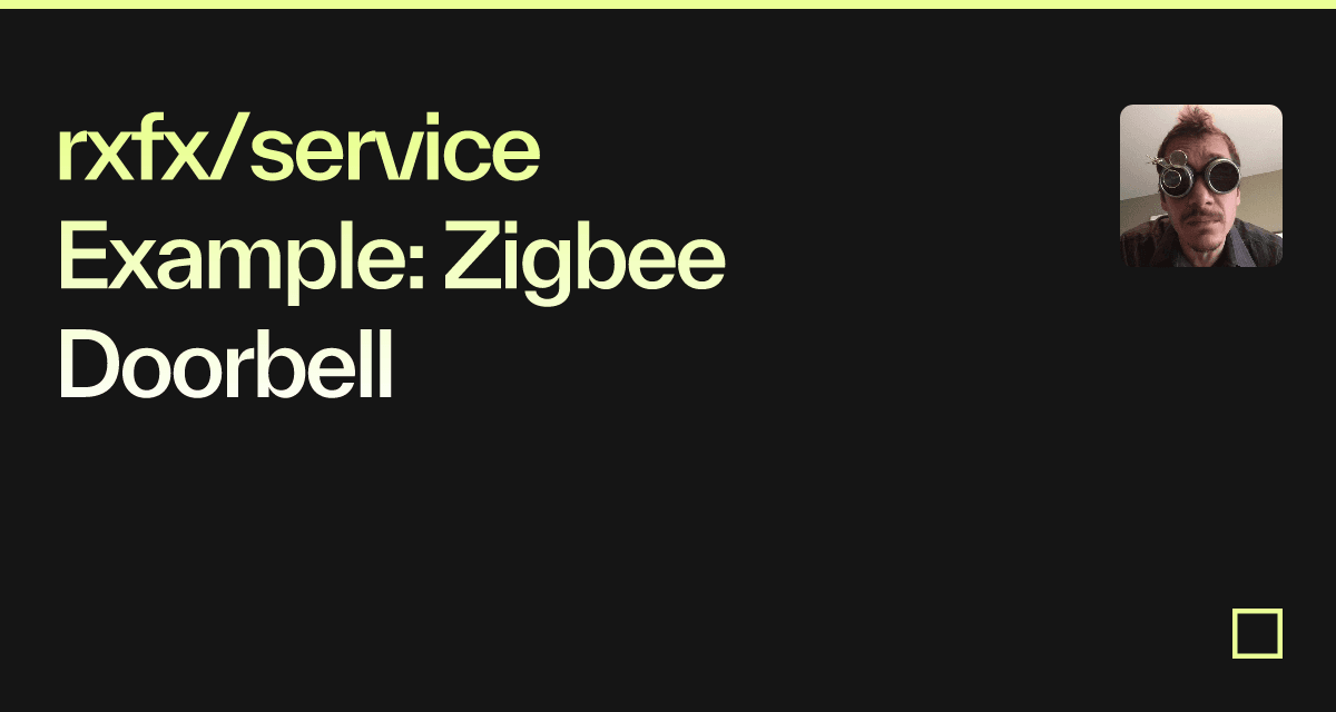 rxfx/service Example Zigbee Doorbell Codesandbox