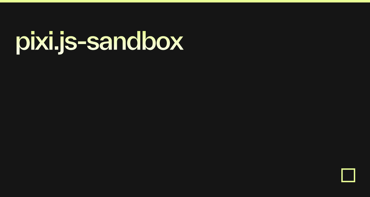 pixi.jssandbox Codesandbox