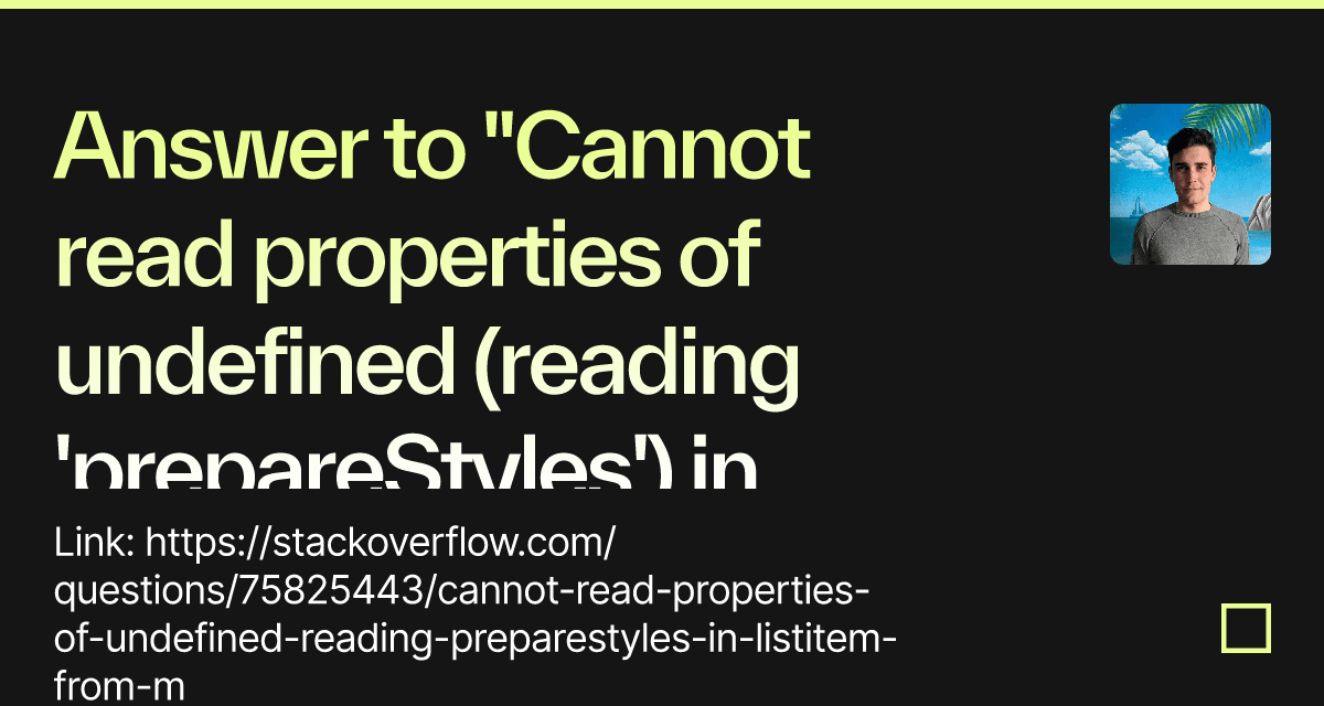 Answer to "Cannot read properties of undefined (reading 'prepareStyles