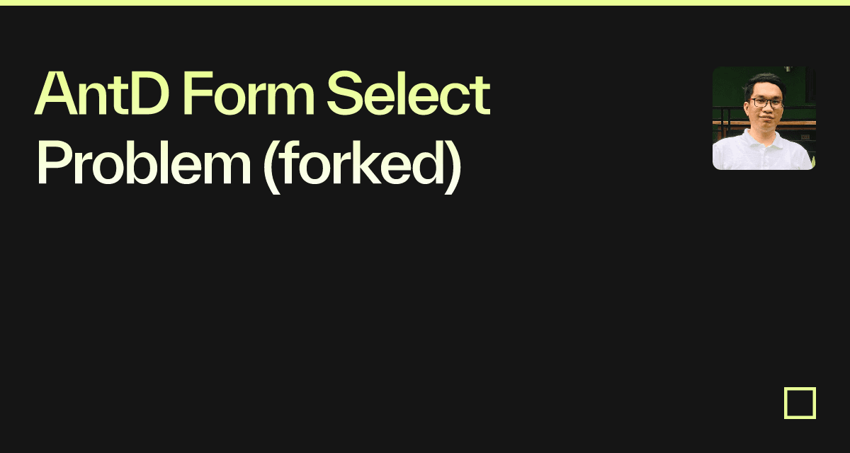 AntD Form Select Problem (forked) Codesandbox