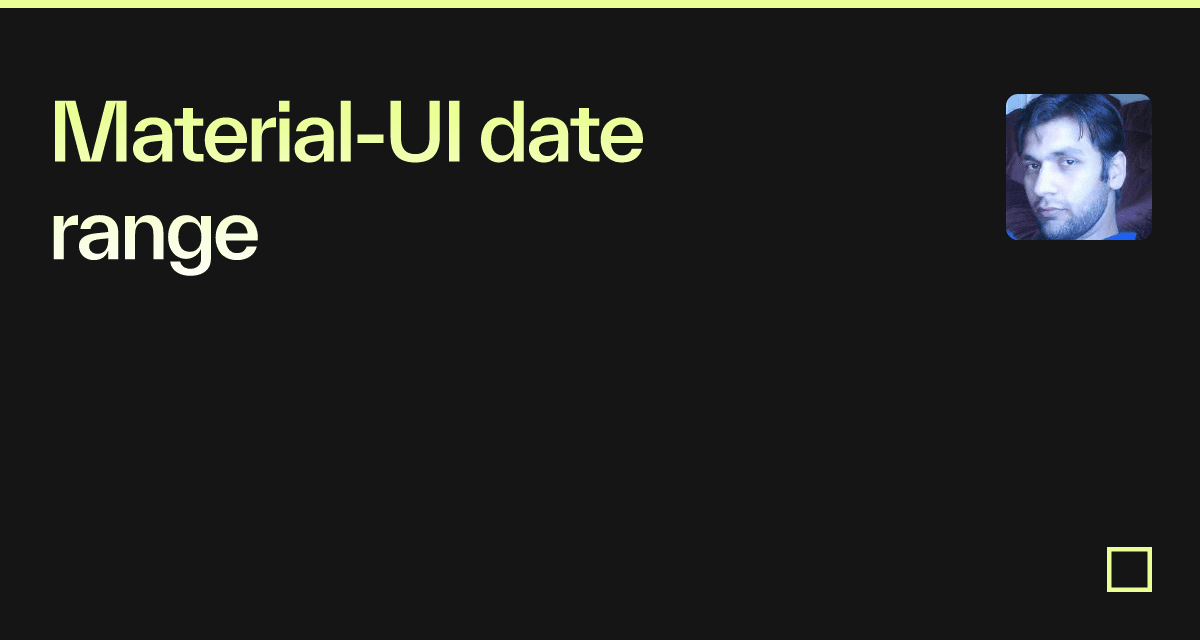 MaterialUI date range Codesandbox