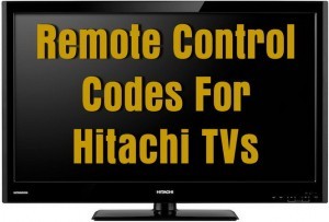 Remote Control Codes For Hitachi TVs - Codes For Universal Remotes