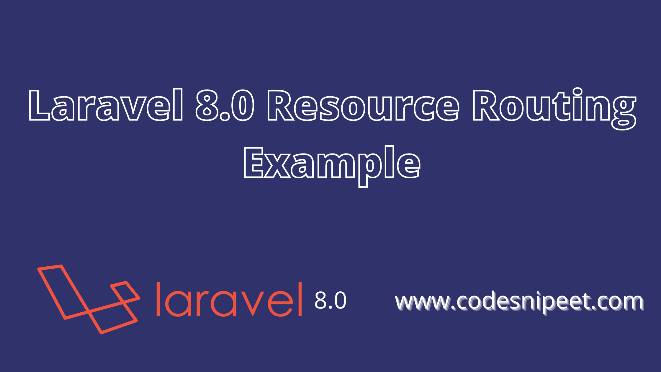 Laravel 8.0 Resource Routing Example Laravel