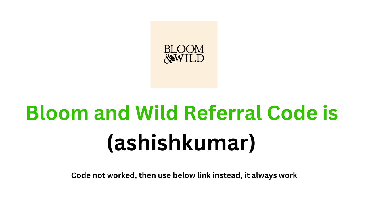 Bloom and Wild Referral Code (ashishkumar) Get up to €50 Discount on