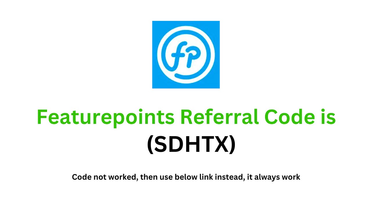 Featurepoints Referral Code (SDHTWX) you receive up to 500 Points