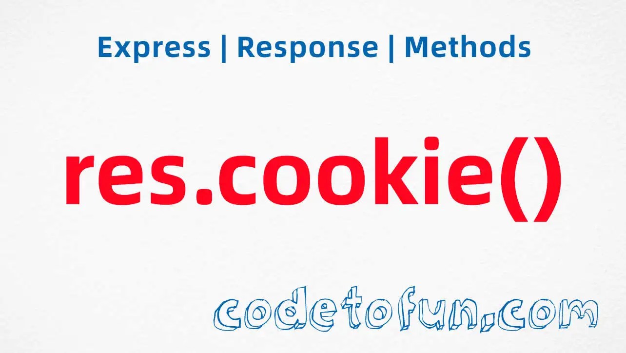 Express res.cookie() Method CodeToFun