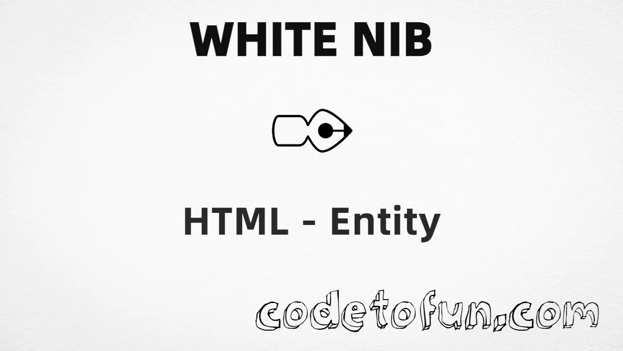HTML Entity White Nib CodeToFun