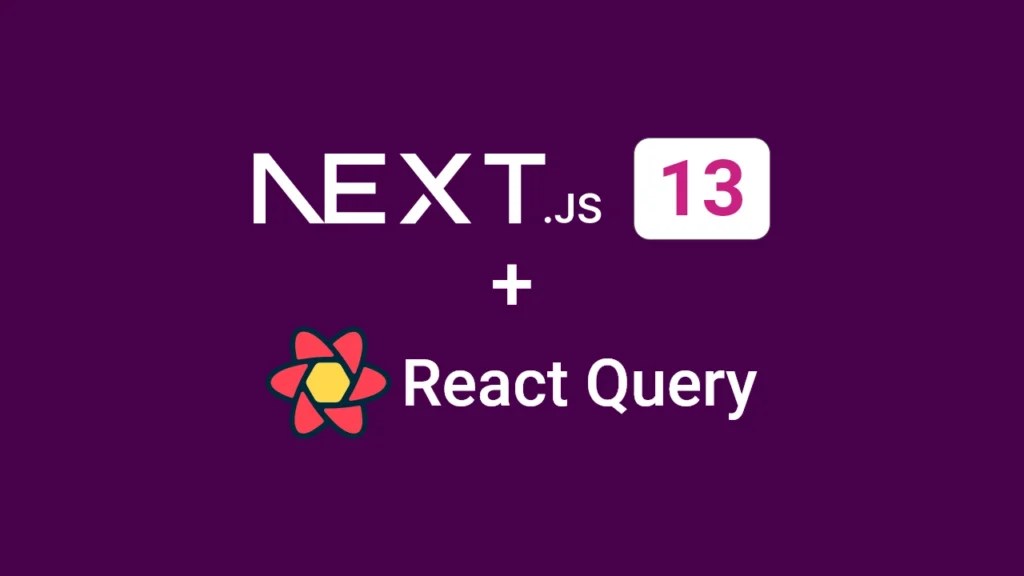How to Setup React Query in Next.js 13 App Directory 2024