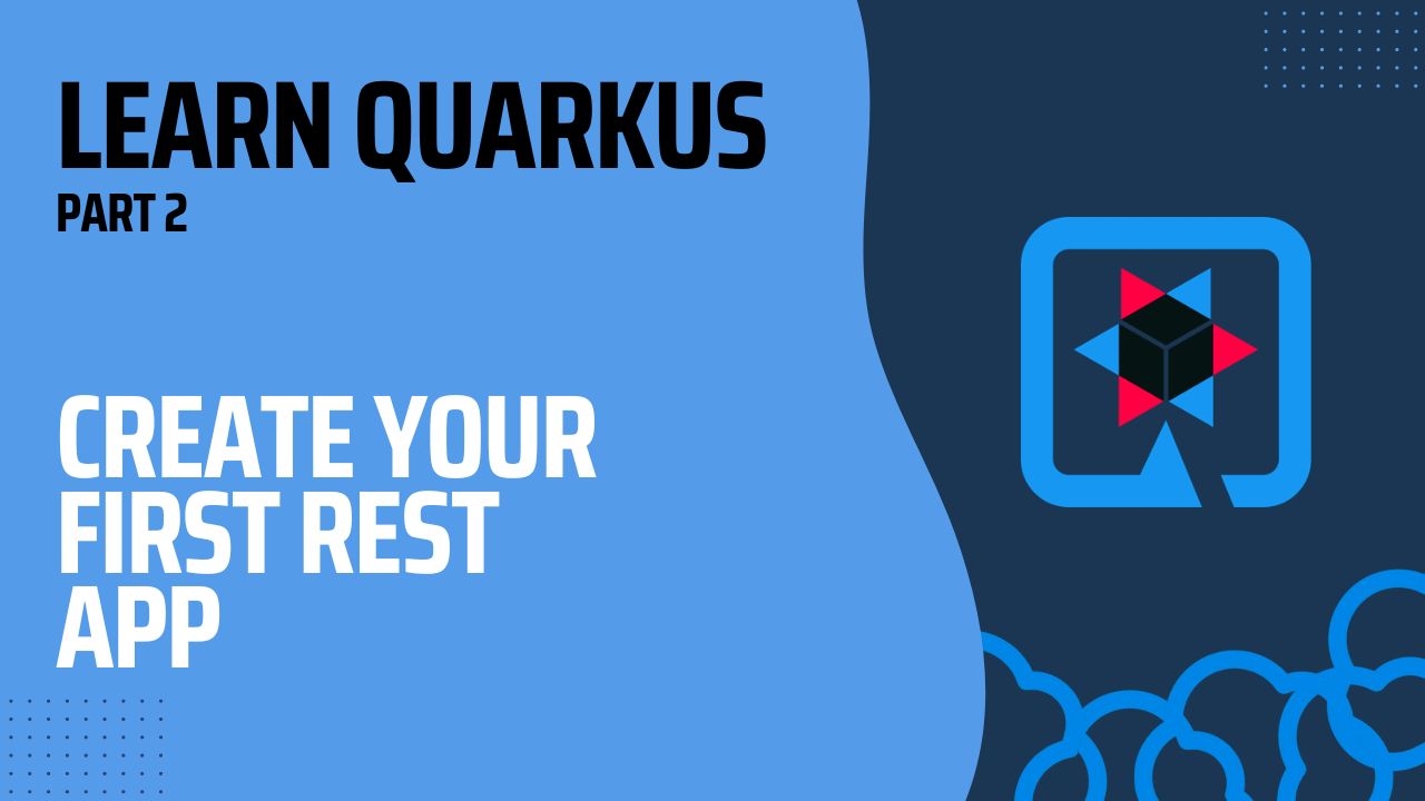 Building Your First Quarkus Application Learn Quarkus Part 2 Codevup