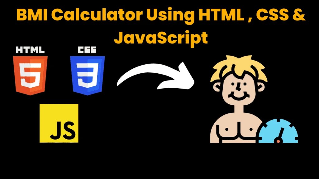 BMI Calculator Using HTML , CSS & JavaScript With Source Code