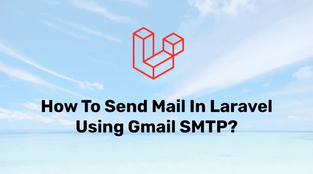 Send Emails in Laravel Using Google Mail Code Wolfy