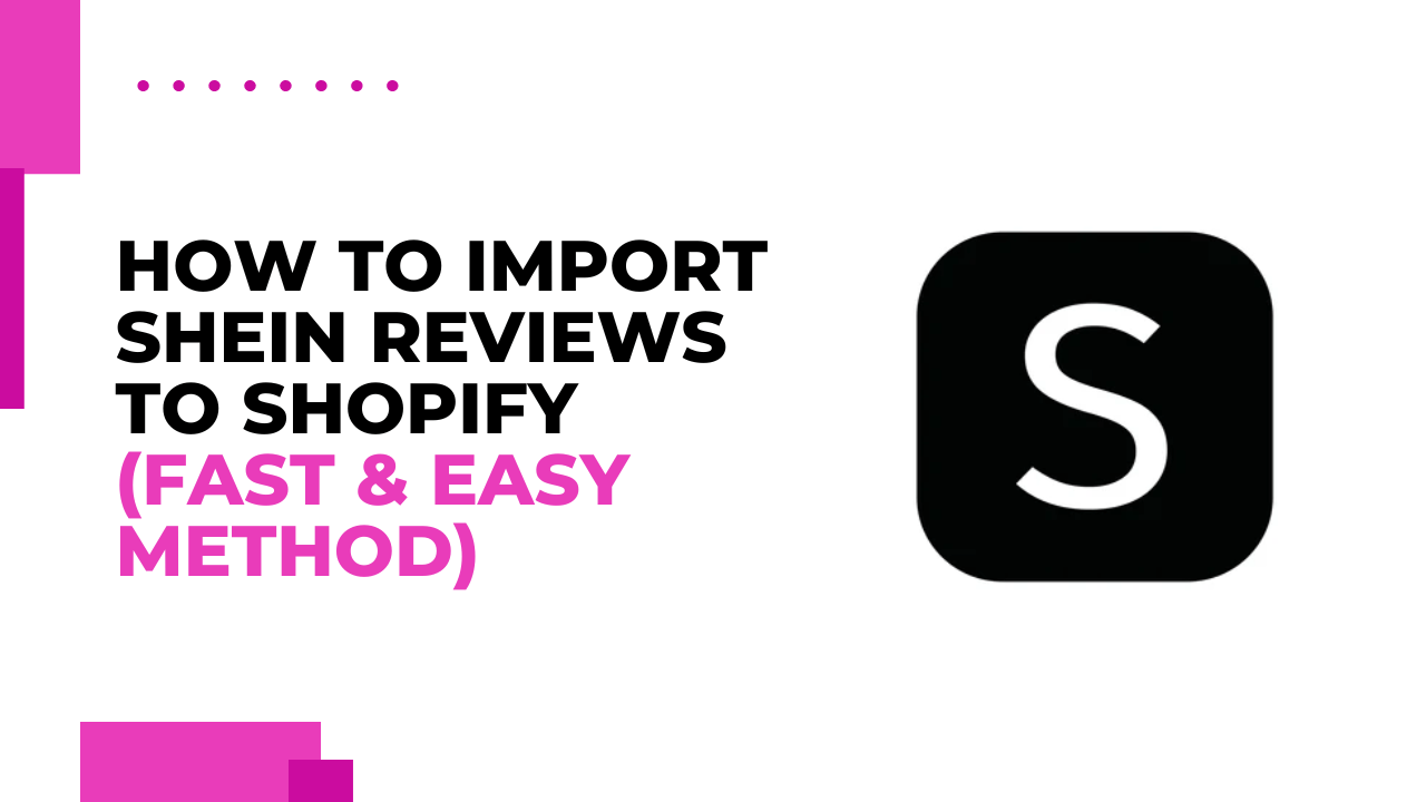 How to Import Shein reviews to Shopify (Fast & Easy method)