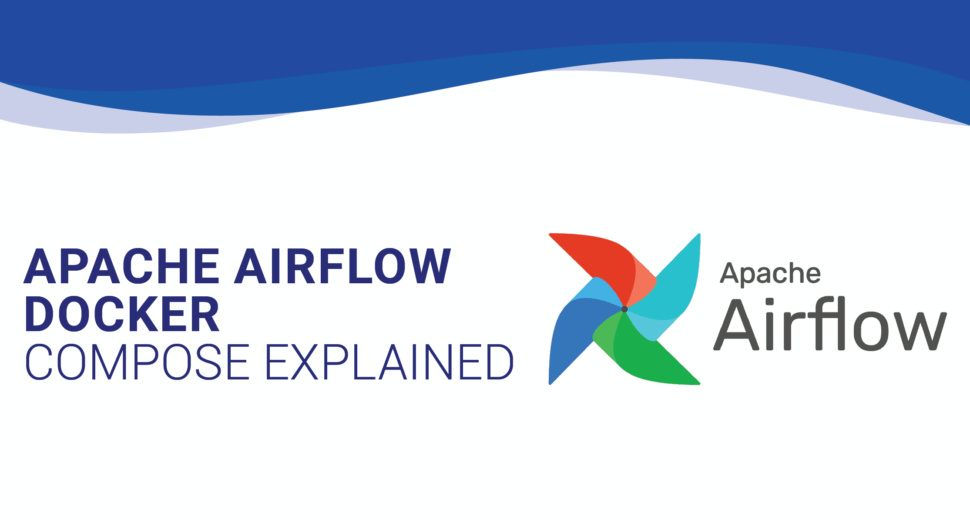 Apache Airflow Docker Compose Explained