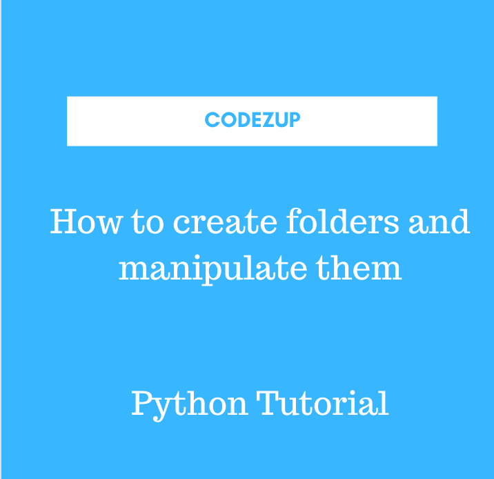 Create folders and manipulate using OS Module Python Codez Up