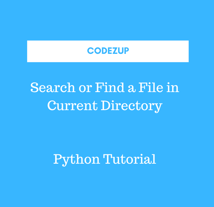 Search or Find a File in Current Directory Python Codez Up