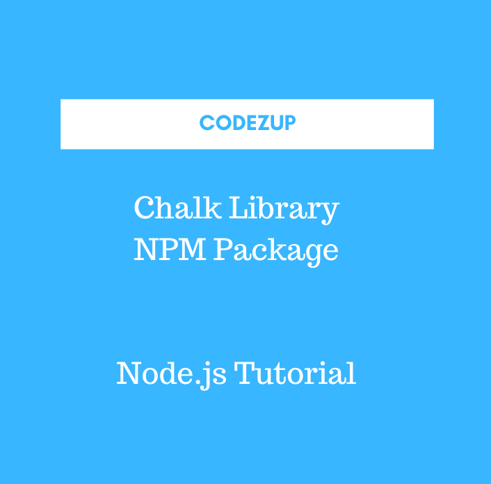 Chalk Library NPM Package in Node.js Codez Up