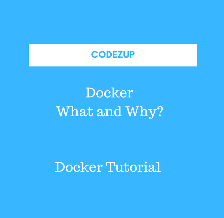What is Docker and Why to use Docker? Codez Up