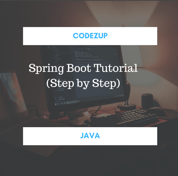 Spring Boot Tutorial with Example Step By Step Java Codez Up