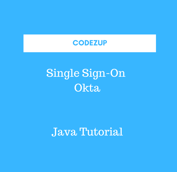 SSO (Single Sign On) Spring Boot Okta and OAuth2 Java Codez Up