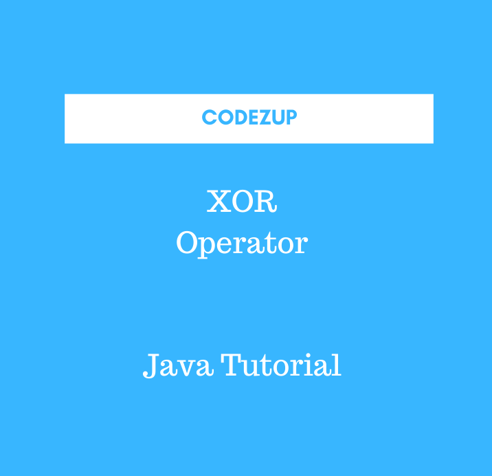 Bitwise XOR Operator in Java with Example Codez Up