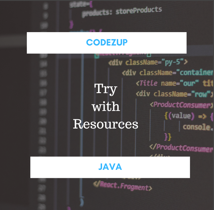Try with Resources Java Explanation Examples Codez Up