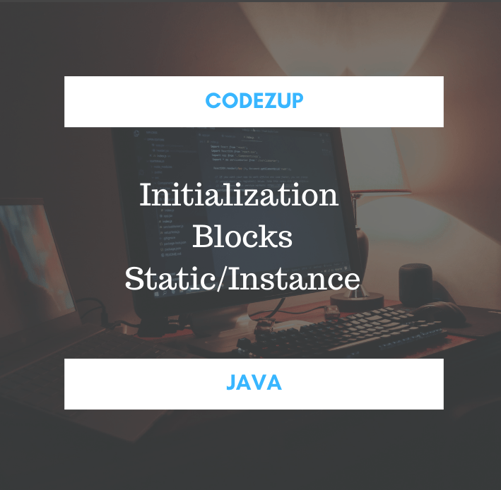 Order Of Execution of Various Initialization Blocks Java Codez Up