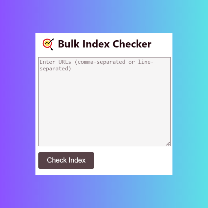 Bulk Index Checker Get Google Indexing Status of Any URL