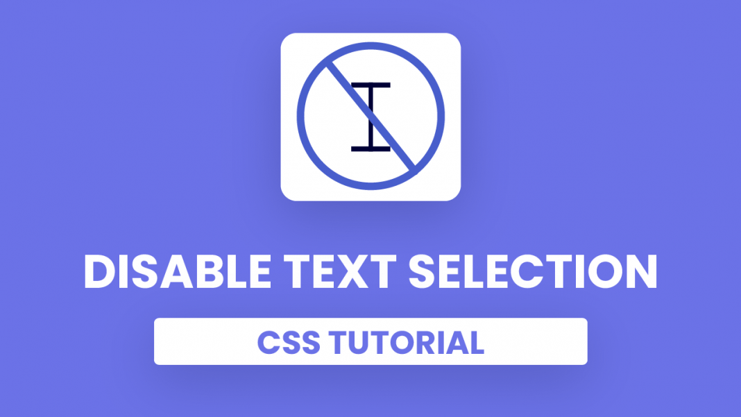 Disable Text Selection Using Just CSS Coding Artist