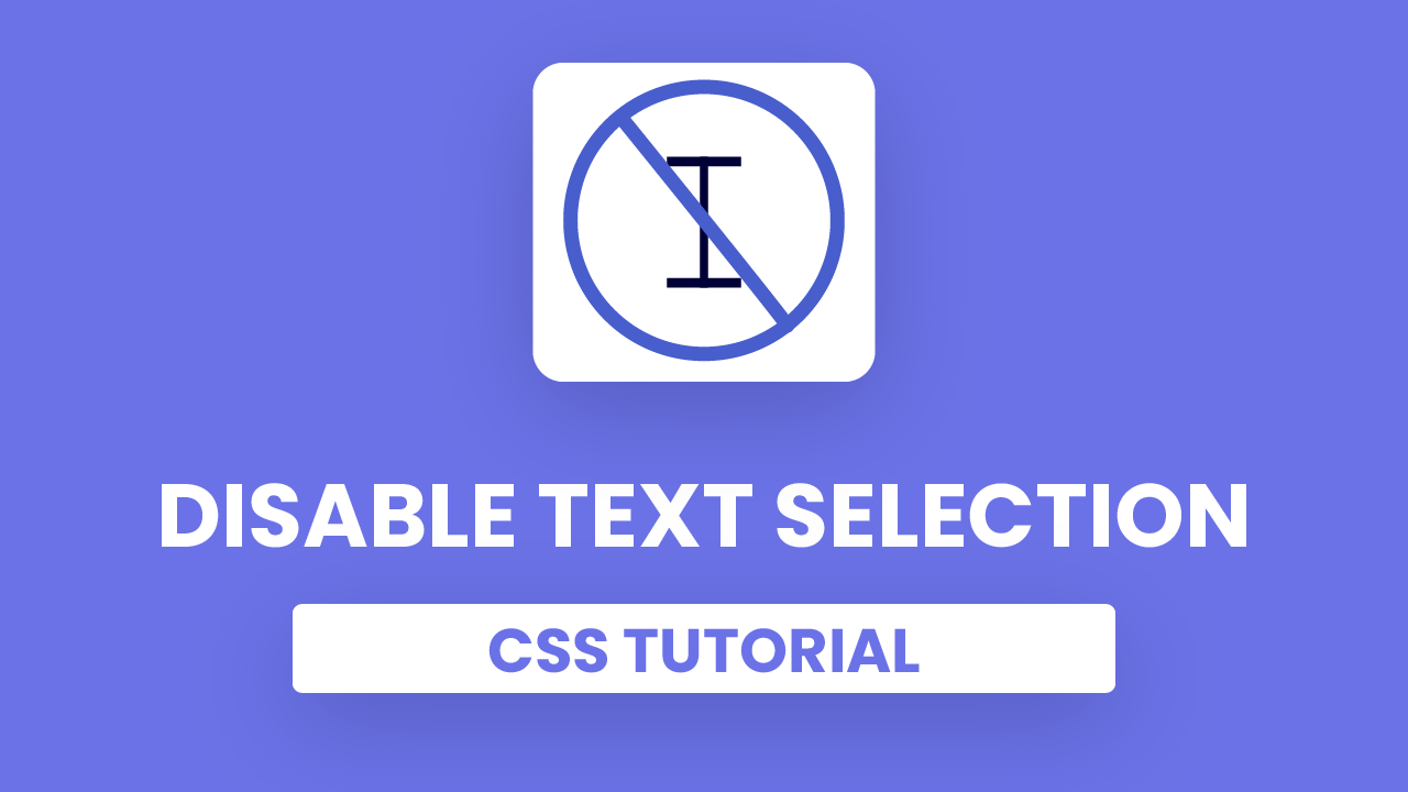 Disable Text Selection Using Just CSS Coding Artist