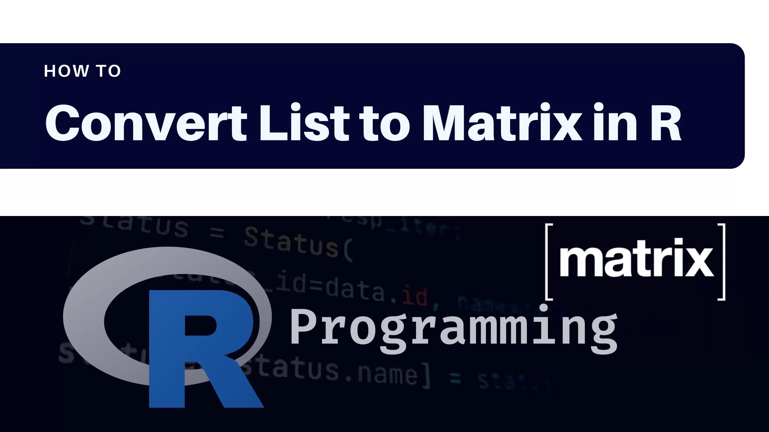 How to Convert List to Matrix in R Coding Campus