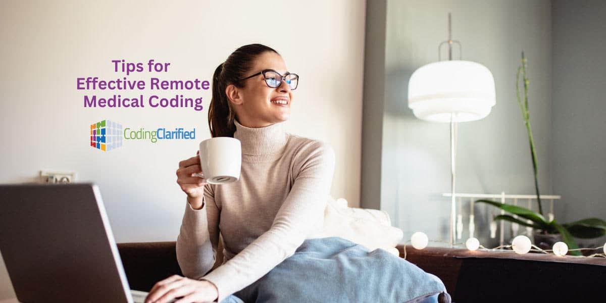 Tips for Effective Remote Medical Coding A Comprehensive Guide Coding Clarified