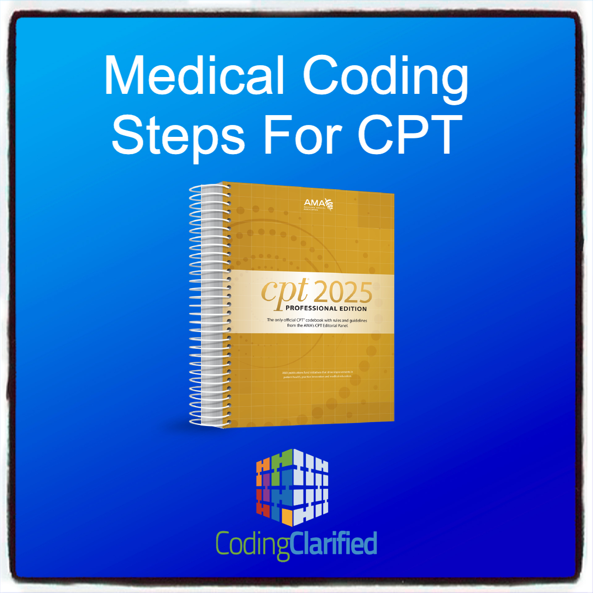 Medical Coding Steps For CPT Coding Clarified