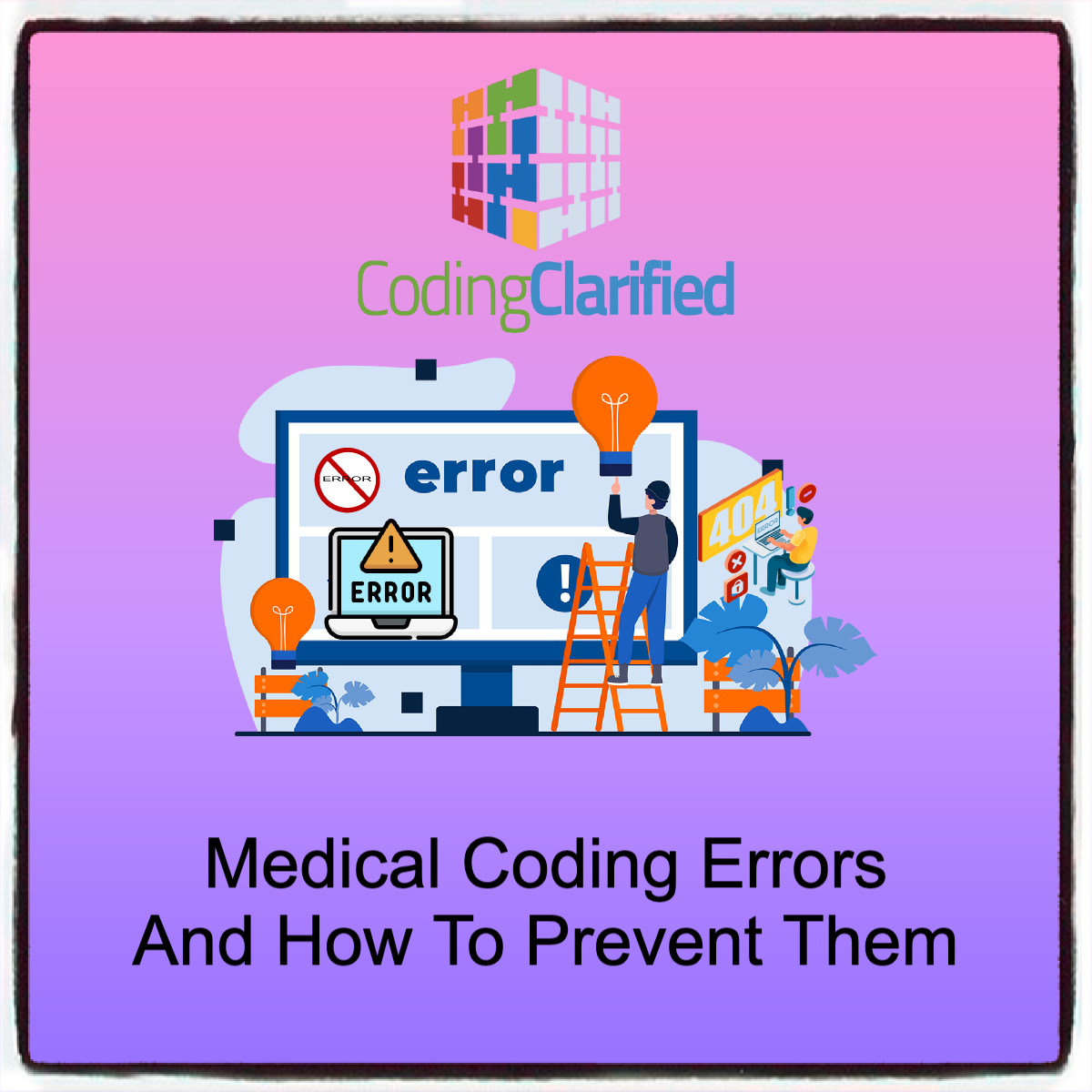 Medical Coding Errors And How To Prevent Them Coding Clarified