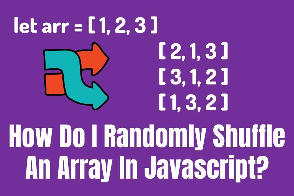 How Do I Randomly Shuffle An Array In Javascript? Coding Crunch