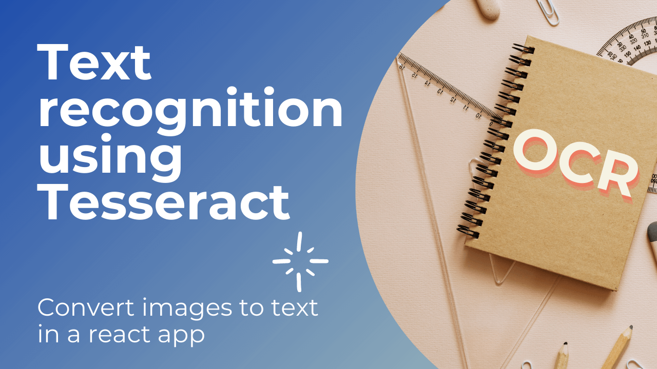 Text recognition in the browser using Tesseract.js Spotlight of the day series Coding is Love