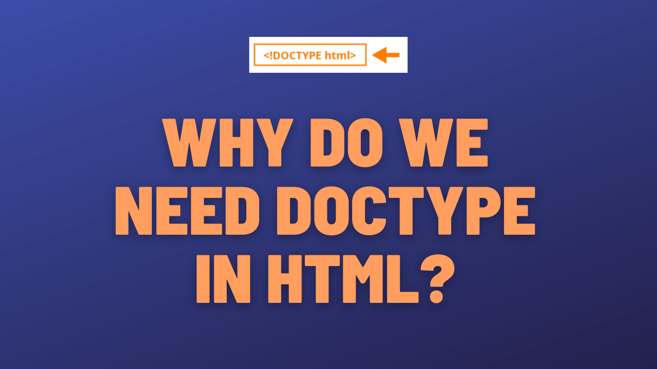 Why do we need DOCTYPE in html? Coding is Love