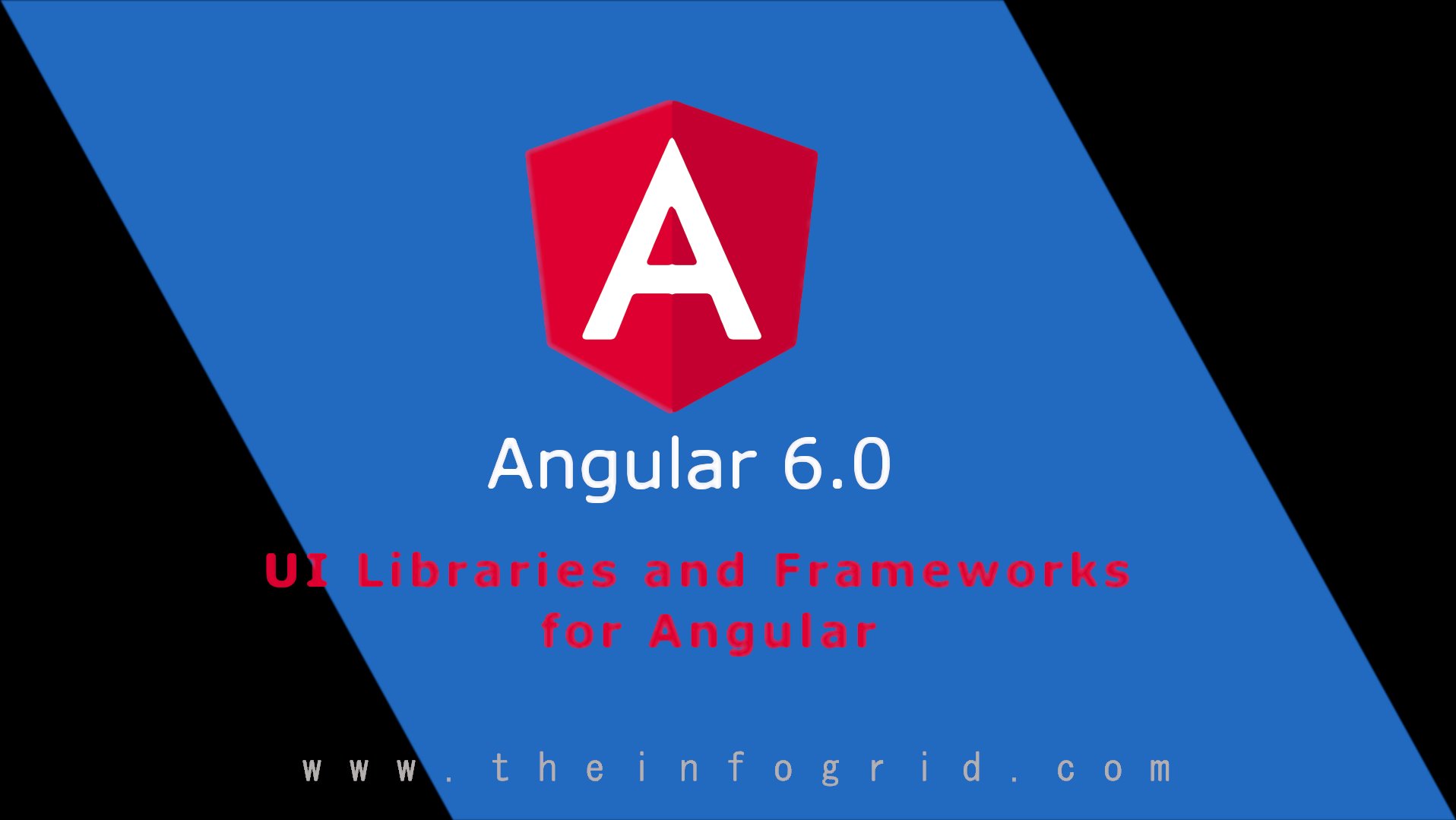 UI Libraries and Frameworks for Angular 6