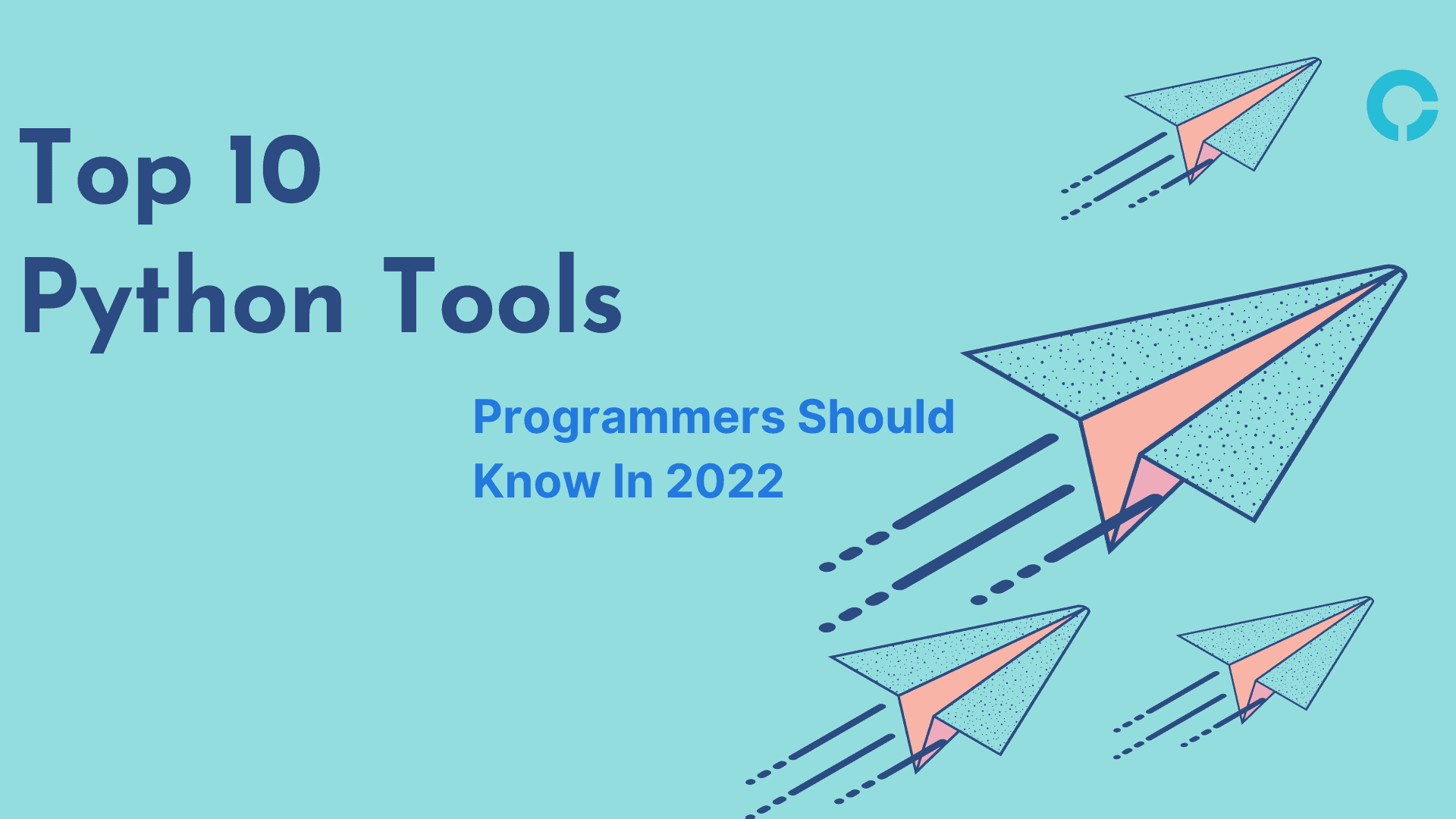 Top 10 Python Tools 2022 Programmers Should be Aware of codingstreets