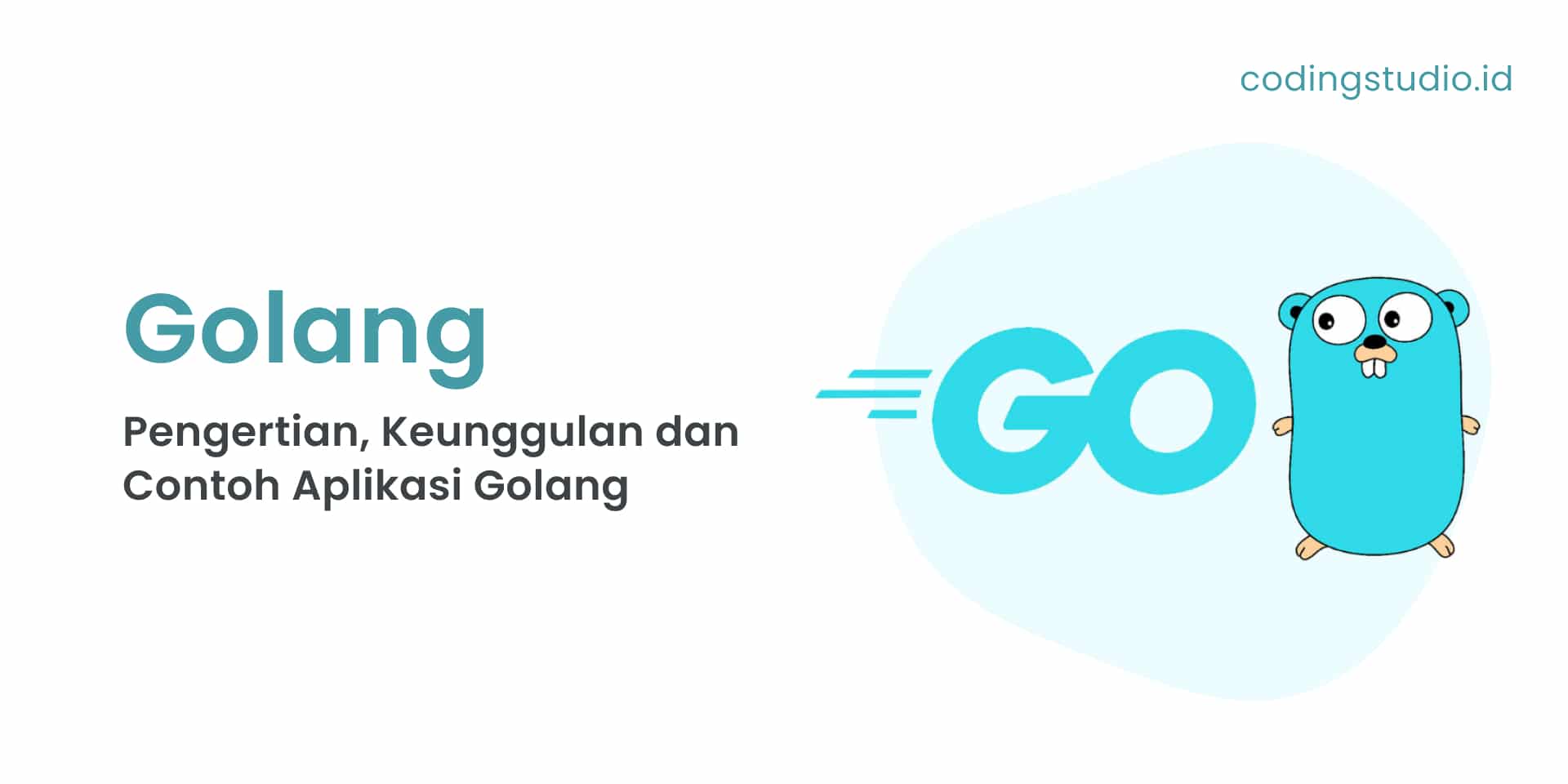 Golang Adalah Pengertian, Keunggulan Dan Contohnya