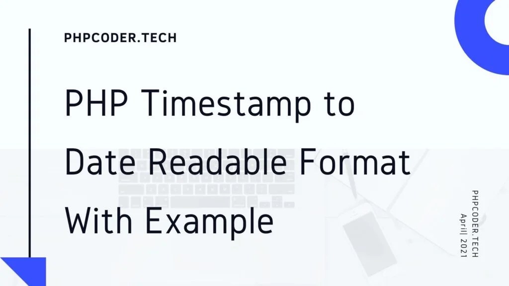PHP Timestamp to Date Readable Format With Example CODING TASKS