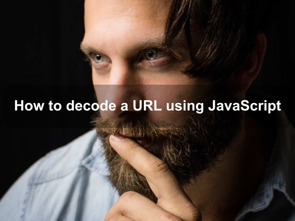 How to decode a URL using JavaScript Coding Tips And Tricks