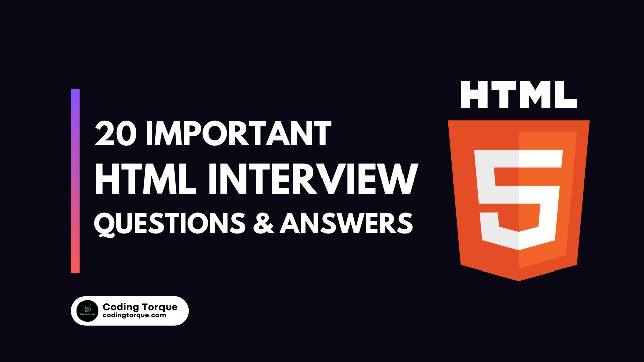 20 Important HTML Interview Questions & Answers in 2023 » Coding Torque