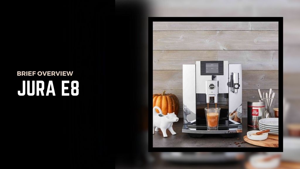 Saeco Xelsis VS. Jura E8 A Battle of HighEnd SuperAutomatics