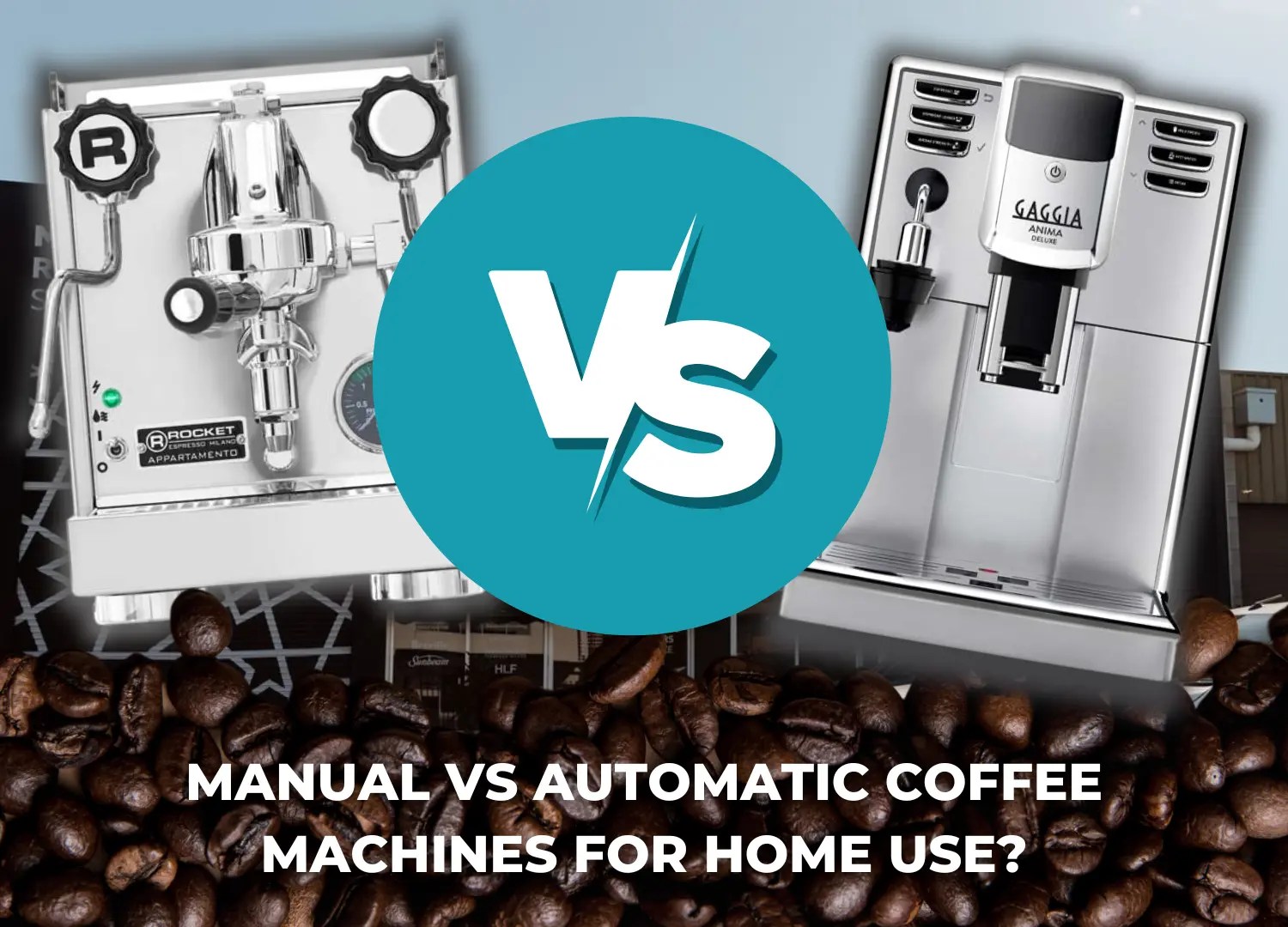 Manual vs automatic coffee machines for home use?