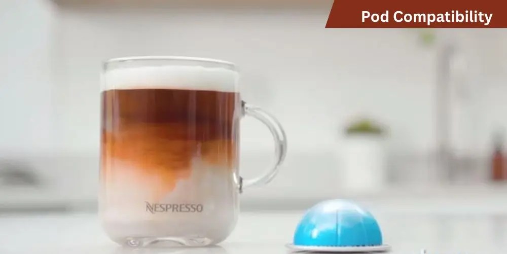 What Pods Are Compatible With Nespresso Vertuo CoffeeCrafty