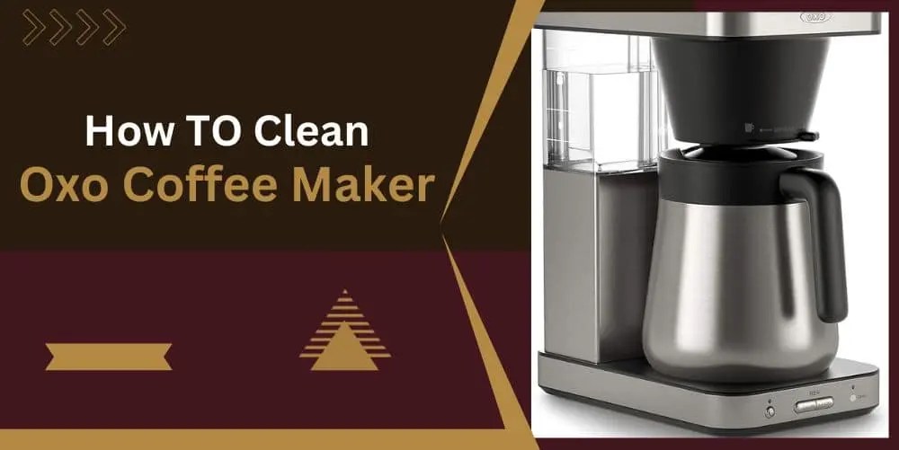 How To Clean Oxo Coffee Maker CoffeeCrafty