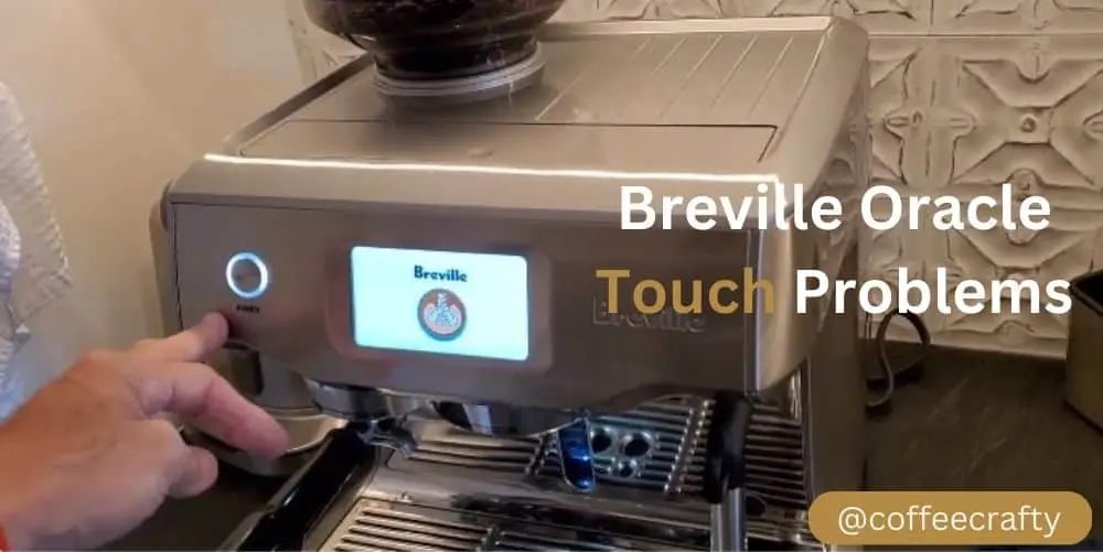 Breville Oracle Touch Problems Troubleshooting CoffeeCrafty